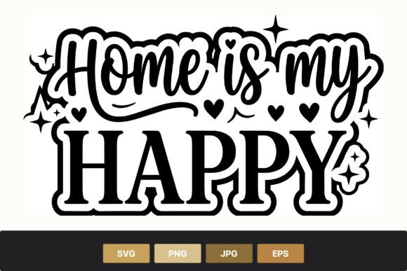 Home is My Happy Decorative Phrase